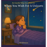 When You Wish For A Unicorn