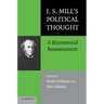 J.S. Mill's Political Thought: A Bicentennial Reassessment