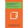 The Measurement Of Power Spectra: From The Point Of View Of Communications Engineering