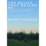 The Belief That Healed Me