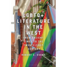 LGBTQ+ Literature in the West: From Ancient Times to the Twenty-First Century