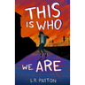 This is Who We Are