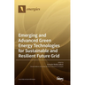 Emerging and Advanced Green Energy Technologies for Sustainable and Resilient Future Grid