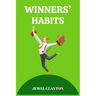 Winners' Habits: Elevate Your Life with the Habits of Success (2024 Guide for Beginners)