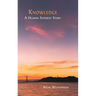 Knowledge: A Human Interest Story