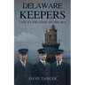 Delaware Keepers: Life at the Edge of the Sea