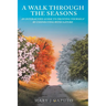 A Walk Through the Seasons: An Interactive Guide to Trusting Yourself by Connecting with Nature