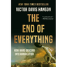 The End of Everything: How Wars Descend Into Annihilation