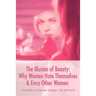 The Illusion of Beauty: Why Women Hate Themselves & Envy Other Women