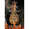 The Devil Makes Three