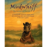 Mudwhiff the Accidental Shaman: A beautifully satirical origin story of a warthog who was never meant to become a guru.