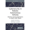 Cybersecurity in Robotic Autonomous Vehicles: Machine Learning Applications to Detect Cyber Attacks