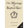 The Marriage of Raphael Kerr: Volume 5