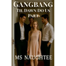 Gangbang: Til Dawn Do Us Part