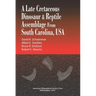 A Late Cretaceous Dinosaur & Reptile Assemblage from South Carolina, USA: Transactions, American Philosophical Society (Vol. 105, Part 2)