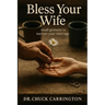 Bless Your Wife: small gestures to nurture your marriage