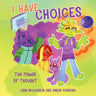 I Have Choices (The Power of Thought): Strategies for Kids' Well-Being