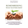 Remembering What Matters Most: A Call To Courage For Parents Ready To Take A Stand For Childhood In The Age Of Technology
