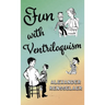 Fun with Ventriloquism