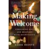 Making Welcome: Enriching Life and Business with Hospitality