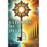 63 Hours In Hell