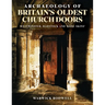 Archaeology of Britain's Oldest Church Doors: Westminster, Hadstock and 'Dane-Skins'
