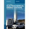 Electrochemical Energy Systems: Foundations, Energy Storage and Conversion