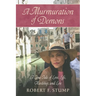 A Murmuration of Demons: A True Tale of Love, Life, Hardship, and Loss