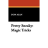 Pretty Sneaky: Magic Tricks
