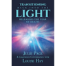Transitioning Back into the Light: Releasing the Fear of Death: A Channeled Conversation with Louise Hay