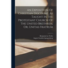 An Exposition Of Christian Doctrine, As Taught In The Protestant Church Of The United Brethren, Or, Unitas Fratrum