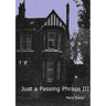 Just a Passing Phrase III