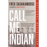 Call Me Indian: From the Trauma of Residential School to Becoming the Nhl's First Treaty Indigenous Player
