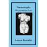 Pornotopia: The Incomplete Texts