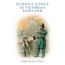 Juvenile Justice in Victorian Scotland