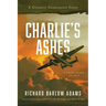 Charlie's Ashes: A greatest Generation Story