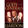 God's Generals: The Revivalists Volume 3