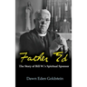 Father Ed: The Story of Bill W.'s Spiritual Sponsor
