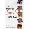 A Perfectly Imperfect Holiday