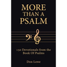 More Than a Psalm: 150 Devotionals from the Book Of Psalms