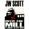 Into the Mill: A Judas to all Men