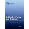 Old English Poetry and Its Legacy