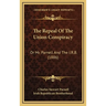 The Repeal Of The Union Conspiracy: Or Mr. Parnell And The I.R.B. (1886)