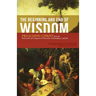 The Beginning and End of Wisdom: Preaching Christ from the First and Last Chapters of Proverbs, Ecclesiastes, and Job