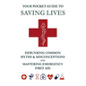 Your Pocket Guide to Saving Lives: Debunking Common Myths & Misconceptions and Mastering Emergency First Aid