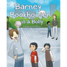 Barney Bookhousen is a Bully