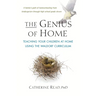 The Genius of Home: Teaching Your Children at Home with the Waldorf Curriculum