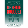 The Healing Bouquet: Exploring Bach Flower Remedies