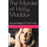 The Murder of Holly Maddux