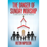The Danger of Sunday Worship: "Come out of Her My People"